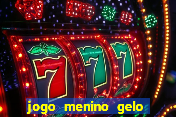 jogo menino gelo menina lava